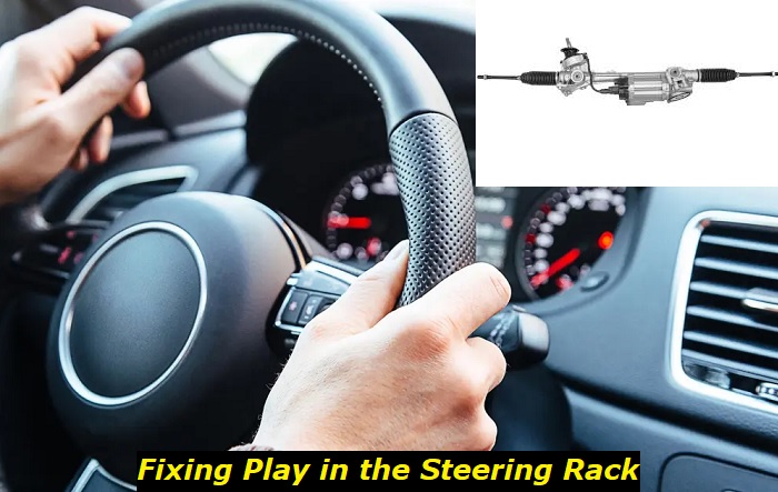 fixing play in steering rack